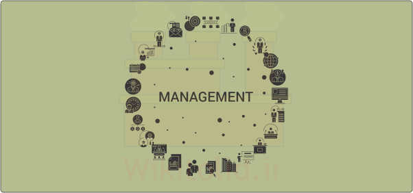 مدیریت چیست؟ چه شاخه های مختلفی دارد؟ اهمیت آن چیست؟